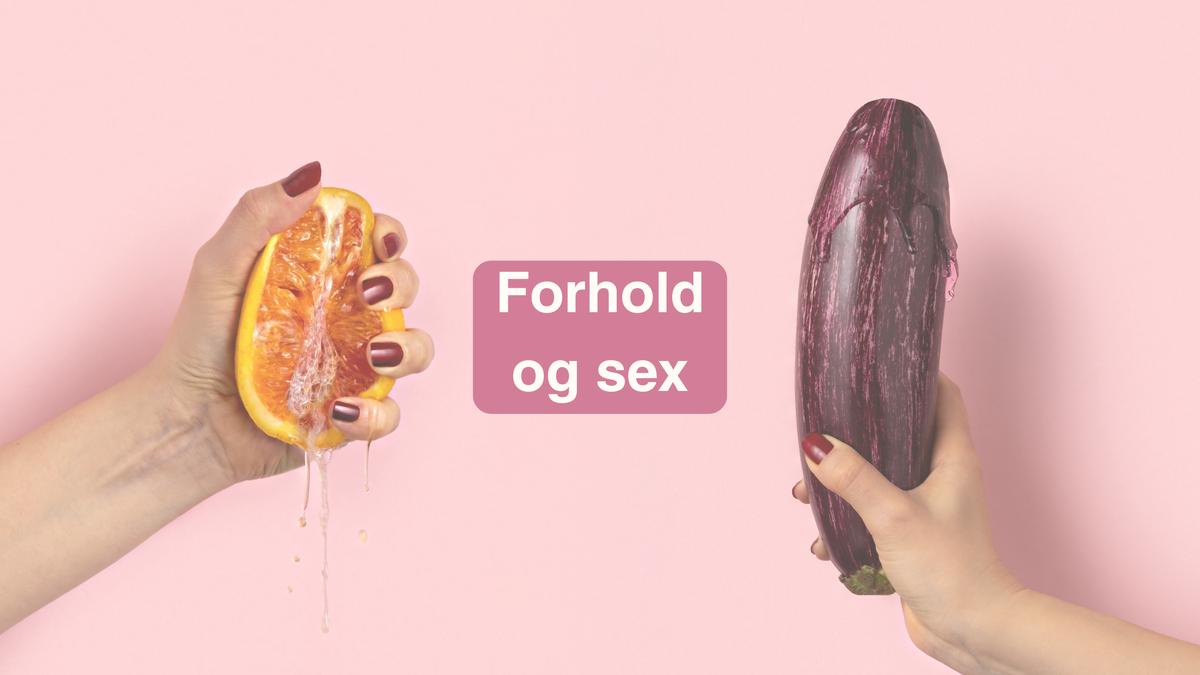 Sex og  forhold